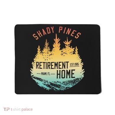 Shady Pines Retirement Est.1985 Miami Fl Home Apparel Mousepad