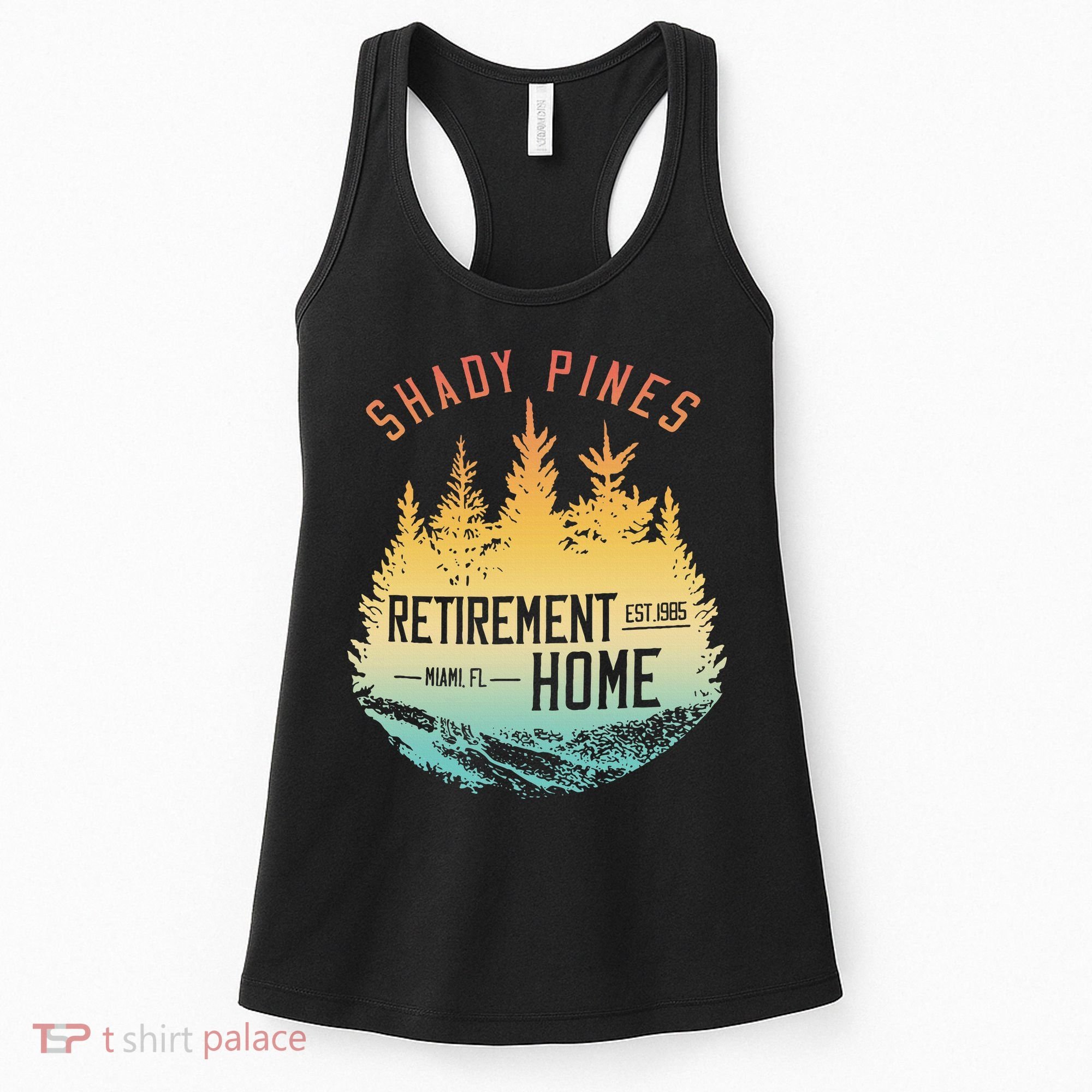 Shady Pines Retirement Est.1985 Miami Fl Home Apparel Women's Tank Top