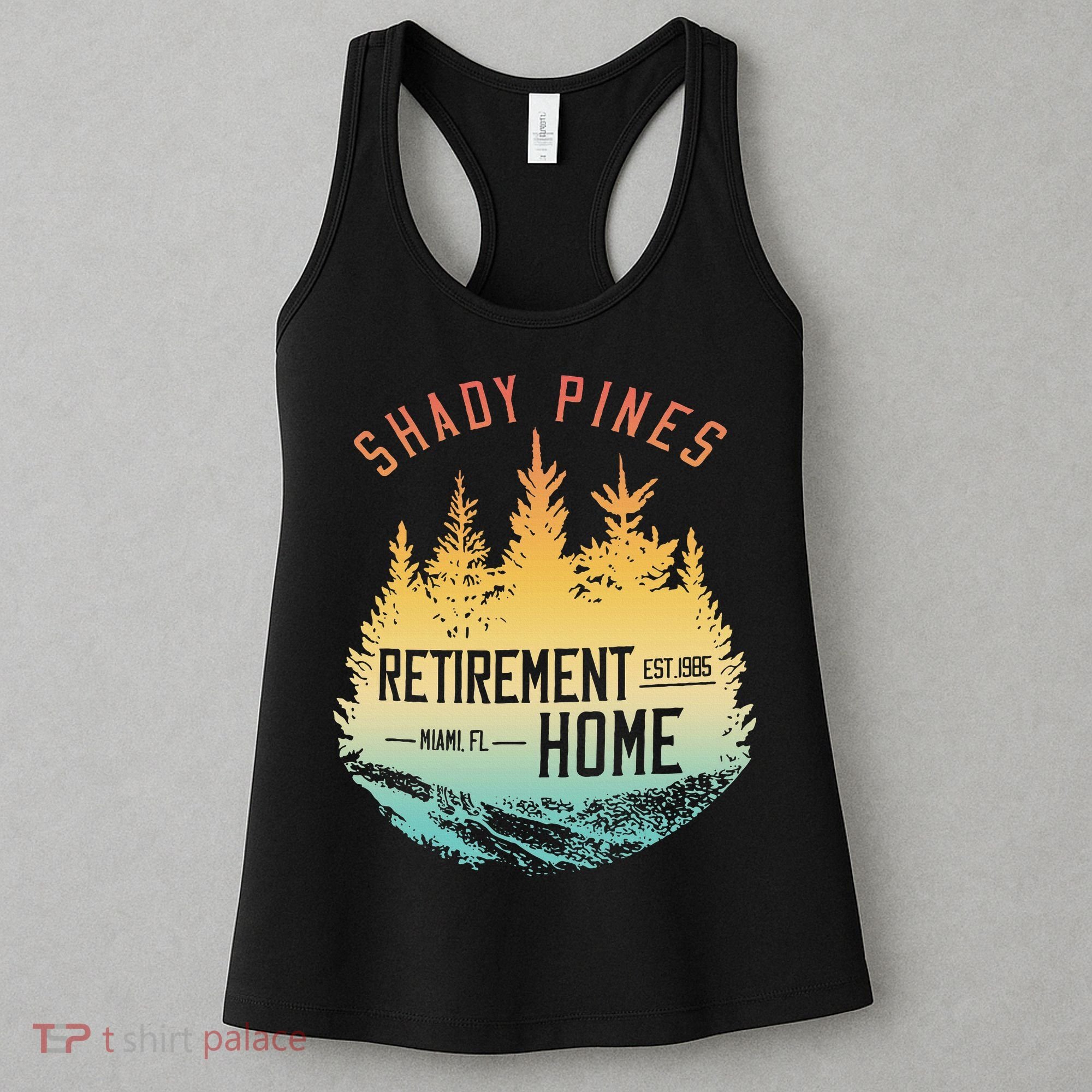 Shady Pines Retirement Est.1985 Miami Fl Home Apparel Women's Tank Top