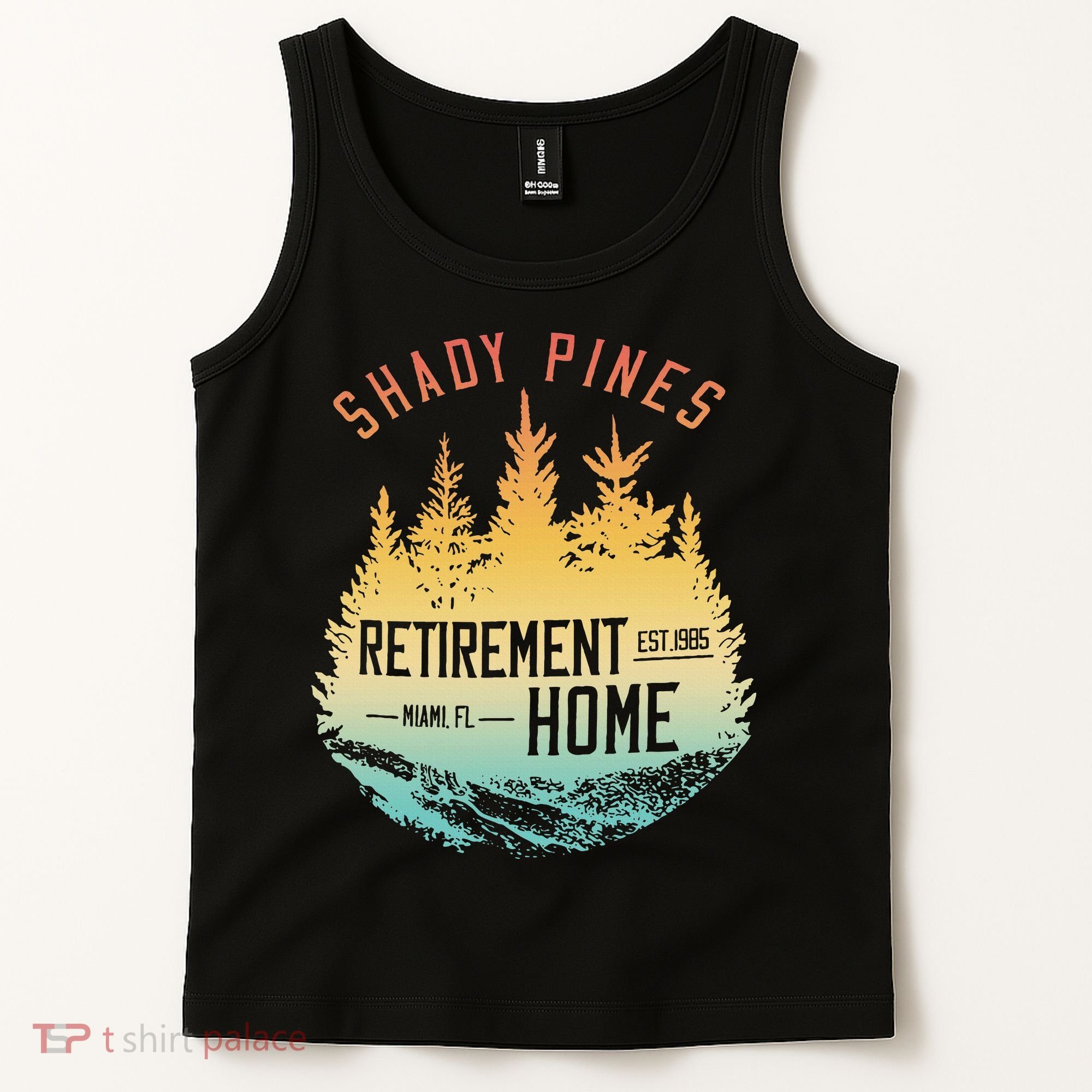 Shady Pines Retirement Est.1985 Miami Fl Home Apparel Tank Top