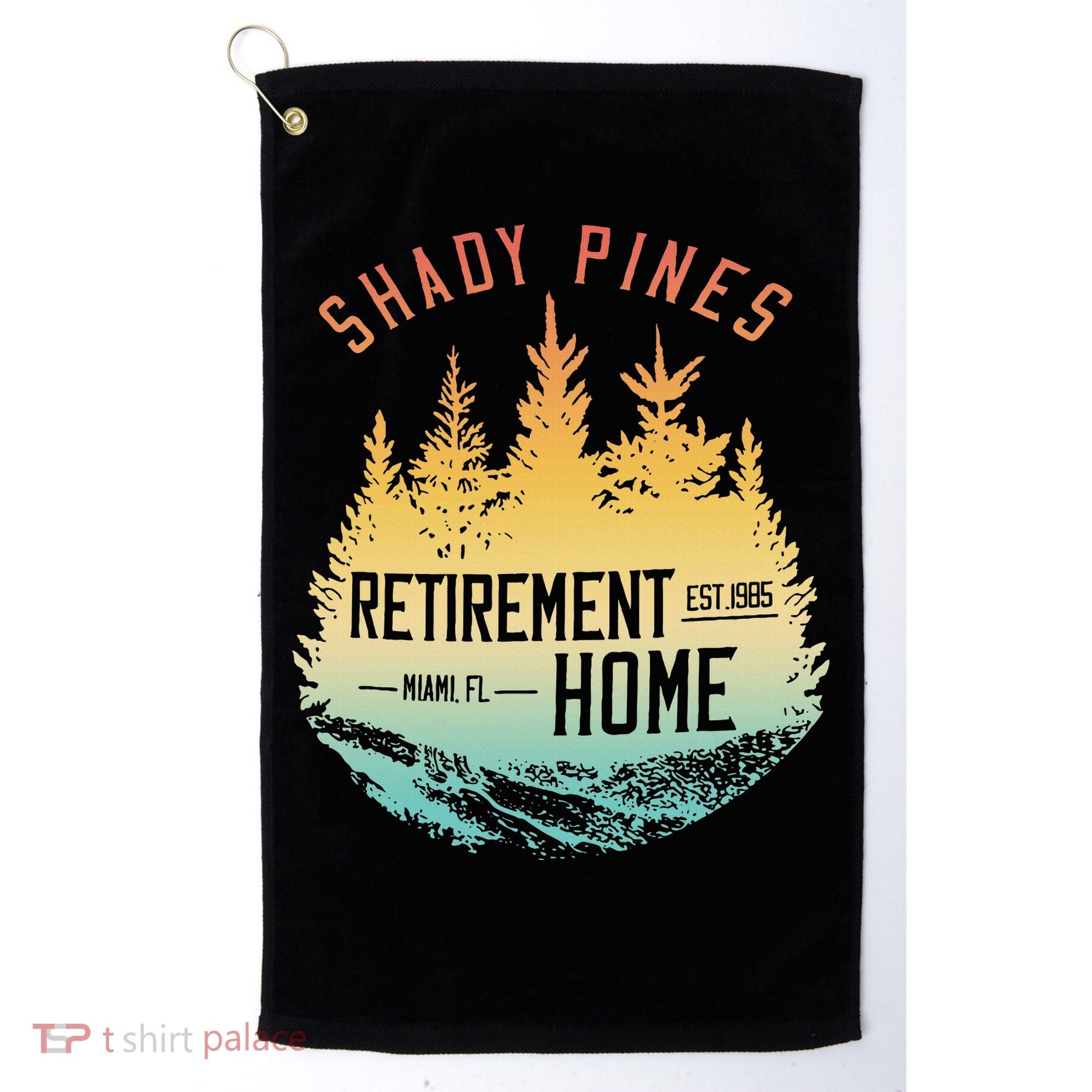Shady Pines Retirement Est.1985 Miami Fl Home Apparel Golf Towel
