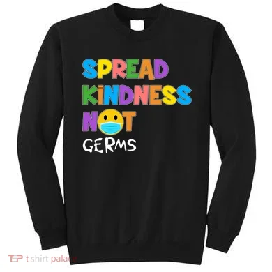 Spread Kindness Not Germs Sweatshirt