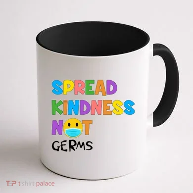 Spread Kindness Not Germs Coffee Mug back