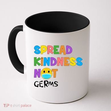 Spread Kindness Not Germs Coffee Mug