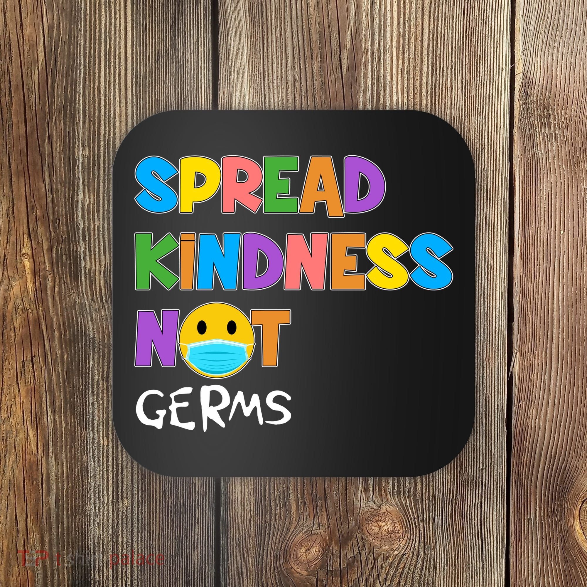 Spread Kindness Not Germs Coaster