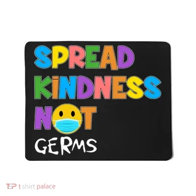 Spread Kindness Not Germs Mousepad