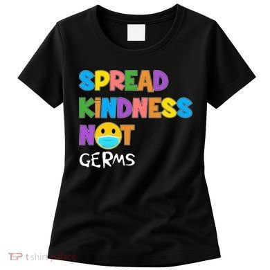 Spread Kindness Not Germs Women's T-Shirt