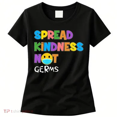 Spread Kindness Not Germs Women's T-Shirt