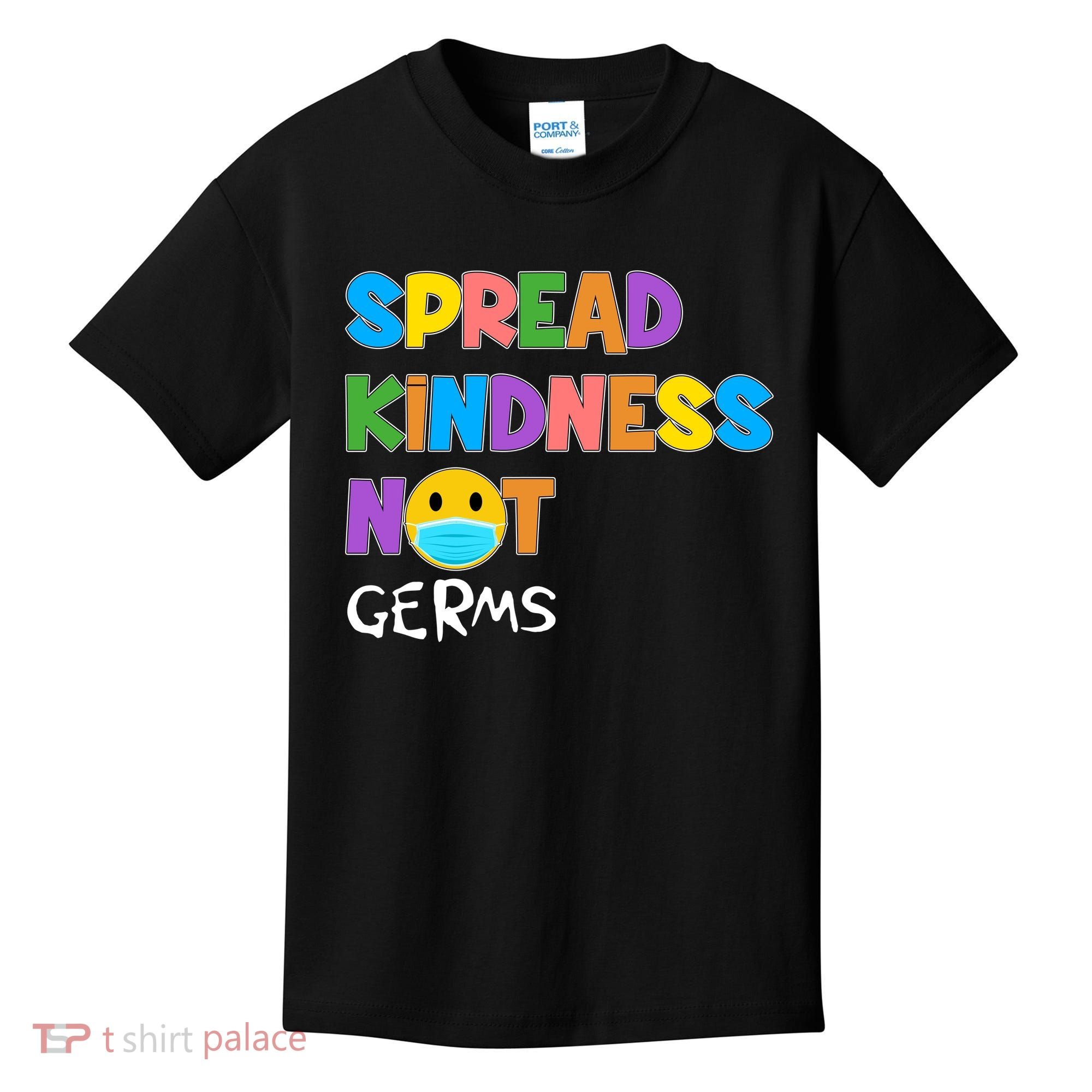 Spread Kindness Not Germs Kids T-Shirt