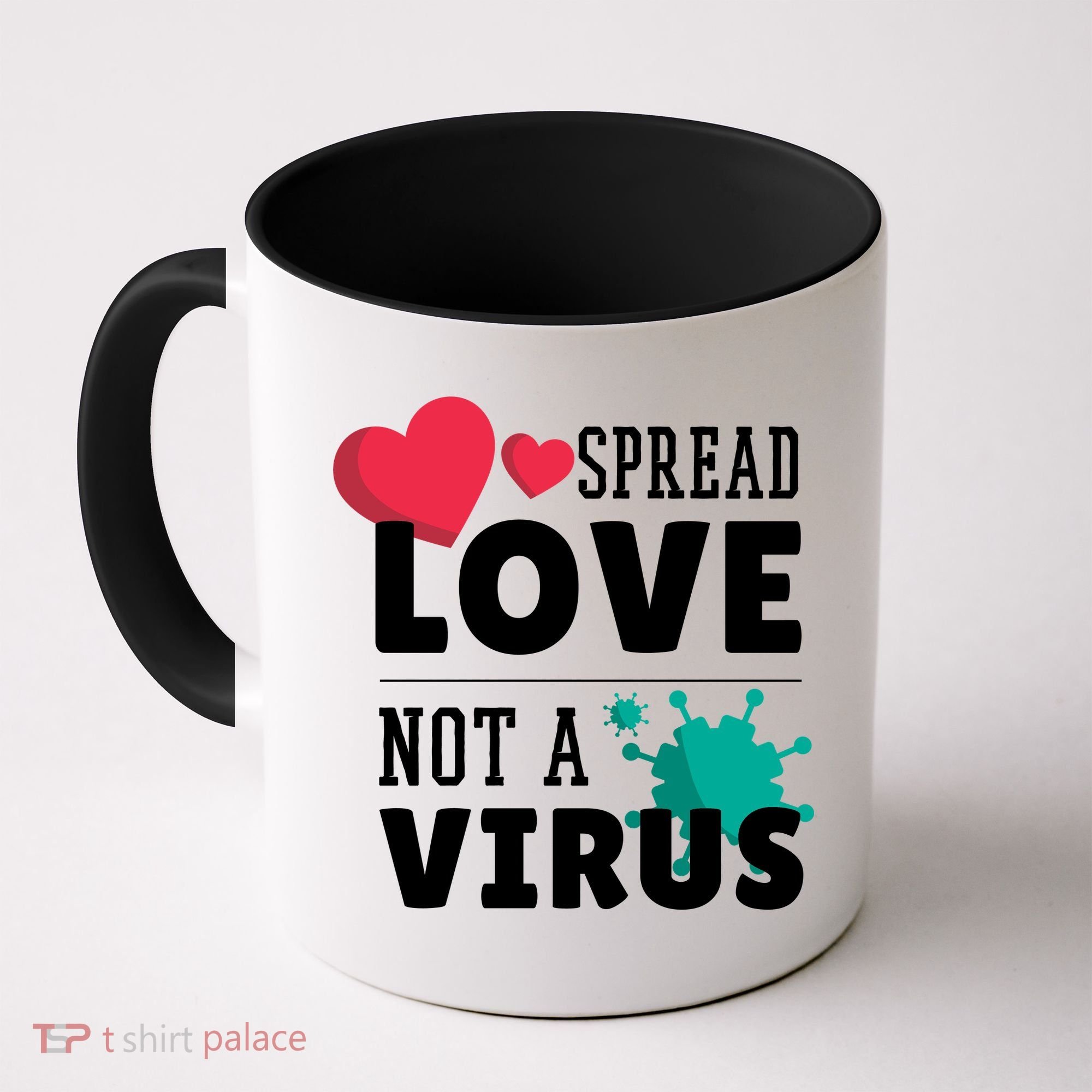 Spread Love Not A Virus Coffee Mug