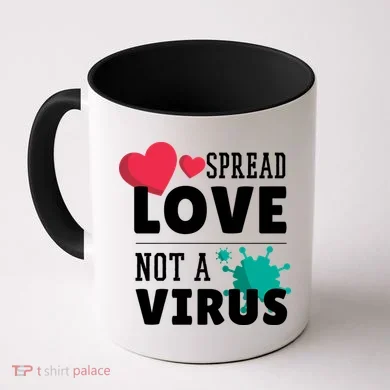 Spread Love Not A Virus Coffee Mug