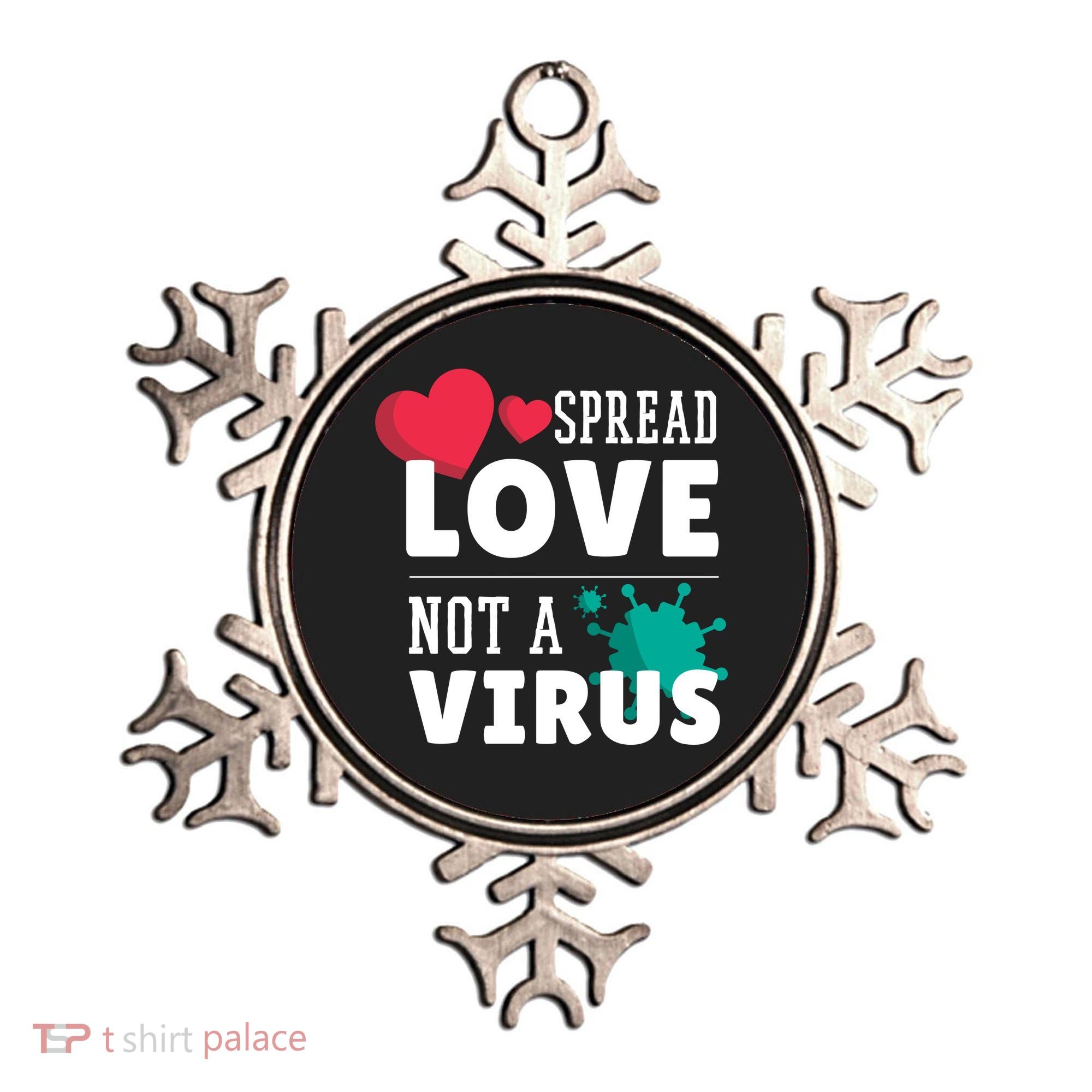 Spread Love Not A Virus Ornament