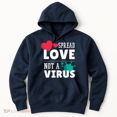 Spread Love Not A Virus Hoodie
