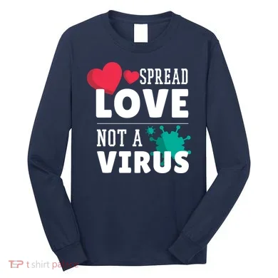 Spread Love Not A Virus Long Sleeve Shirt