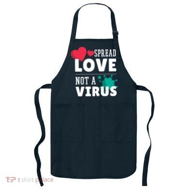 Spread Love Not A Virus Apron