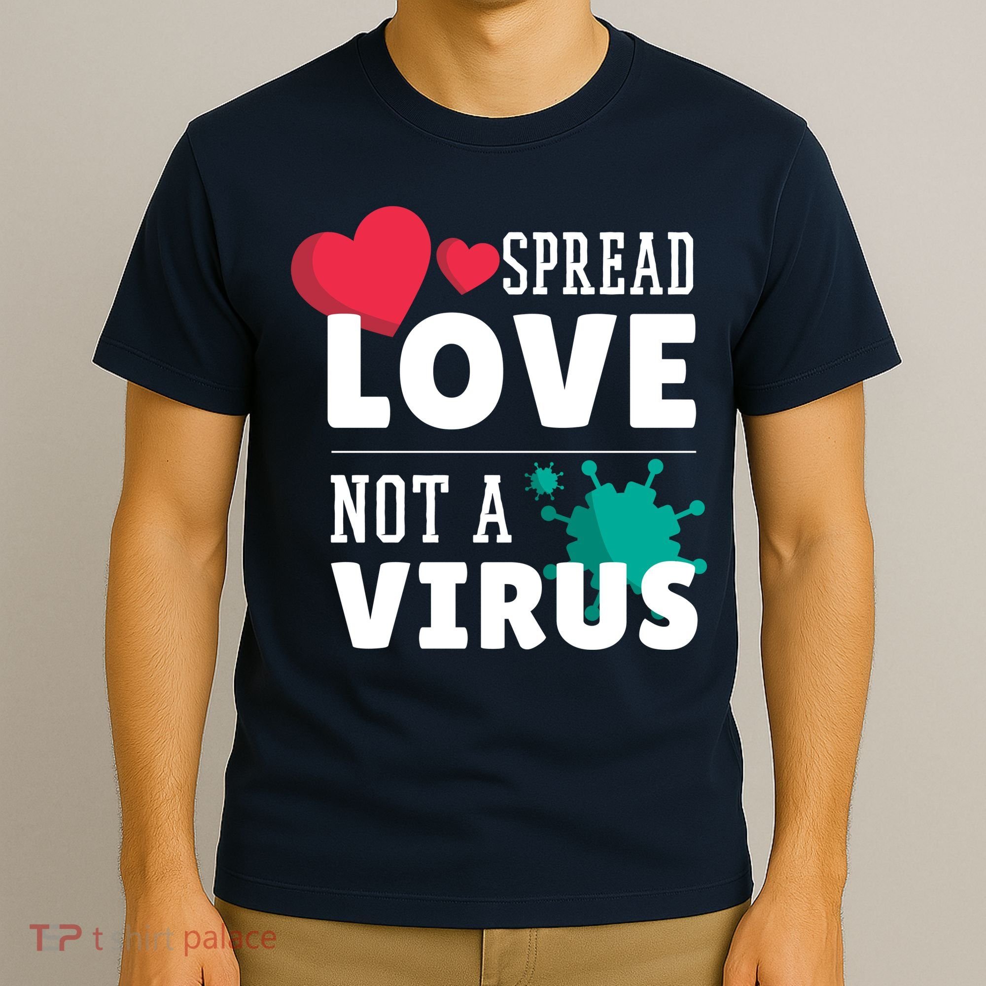 Spread Love Not A Virus T-Shirt