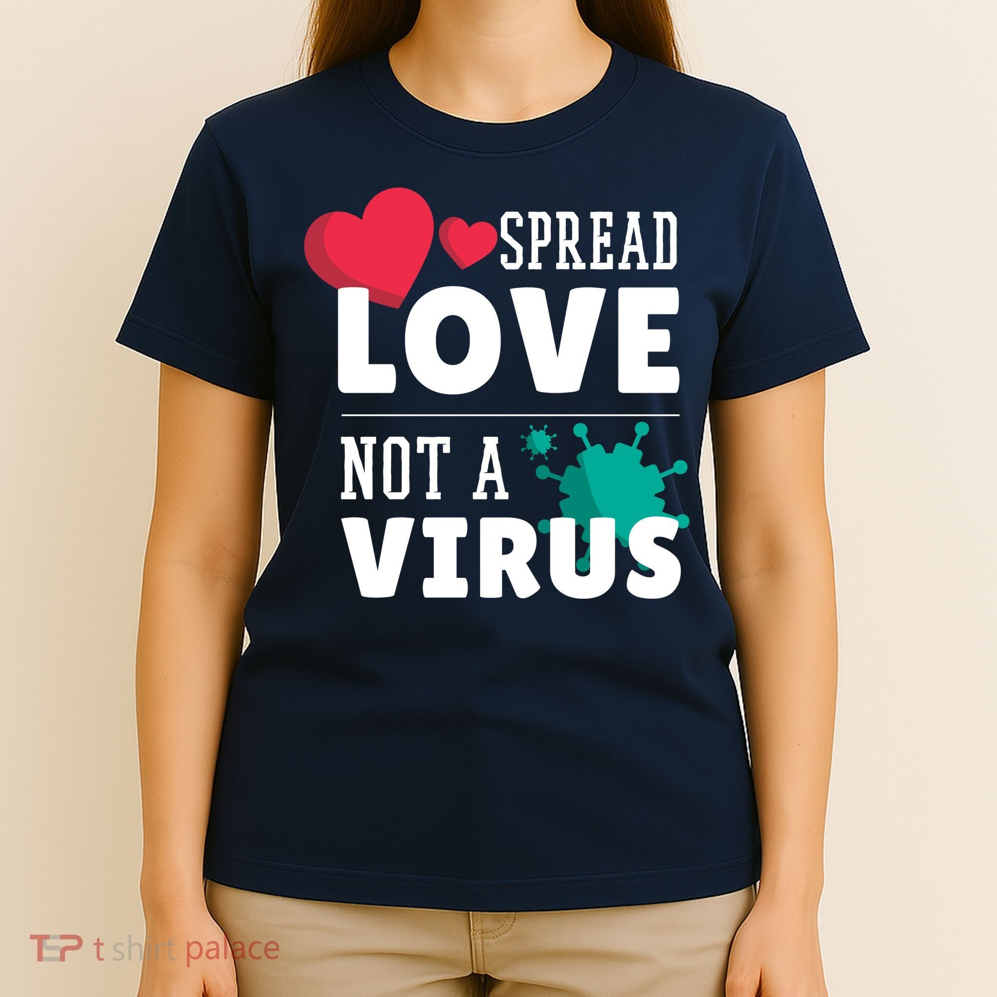 Spread Love Not A Virus T-Shirt
