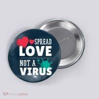 Spread Love Not A Virus Button thumb 0