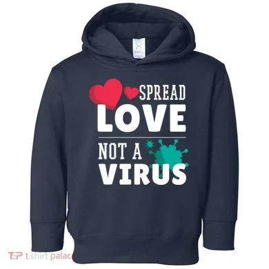 Spread Love Not A Virus Toddler Hoodie