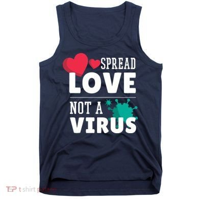 Spread Love Not A Virus Tank Top