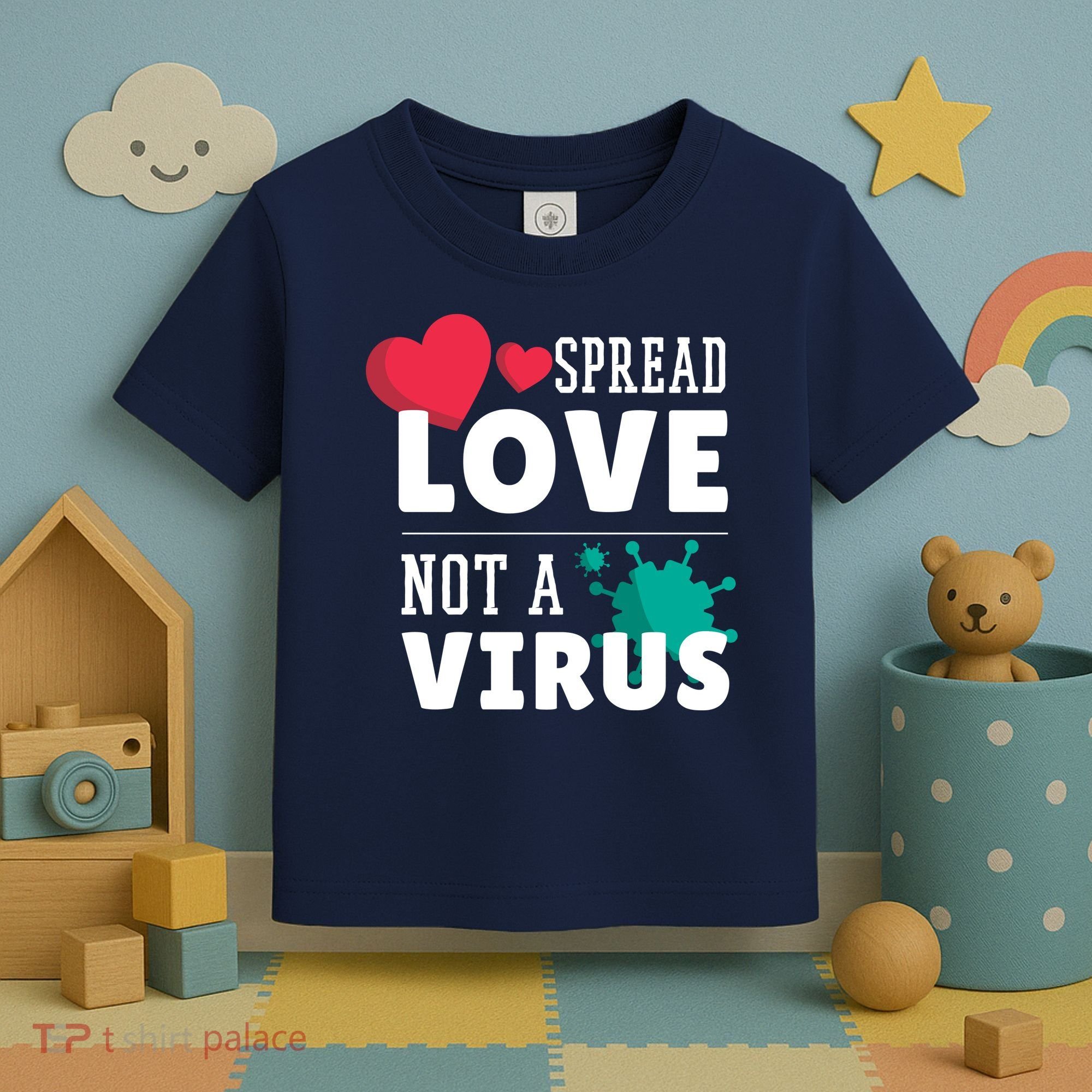 Spread Love Not A Virus Toddler T-Shirt