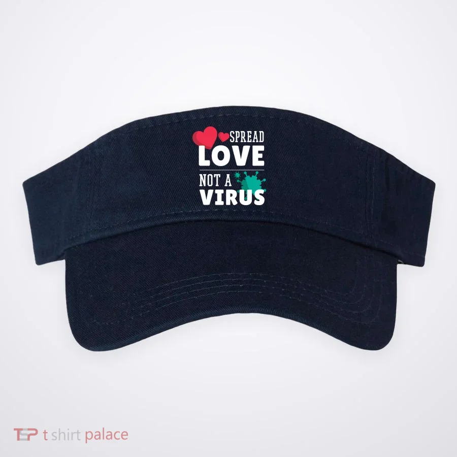 Spread Love Not A Virus Visor