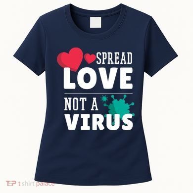 Spread Love Not A Virus Women's T-Shirt