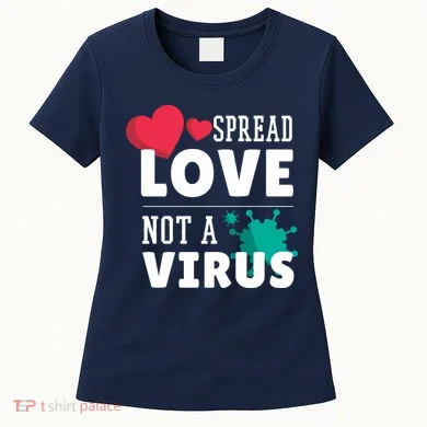 Spread Love Not A Virus Women's T-Shirt