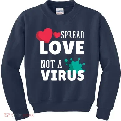 Spread Love Not A Virus Kids Sweatshirt