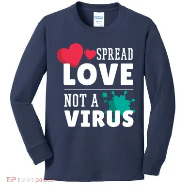 Spread Love Not A Virus Kids Long Sleeve Shirt