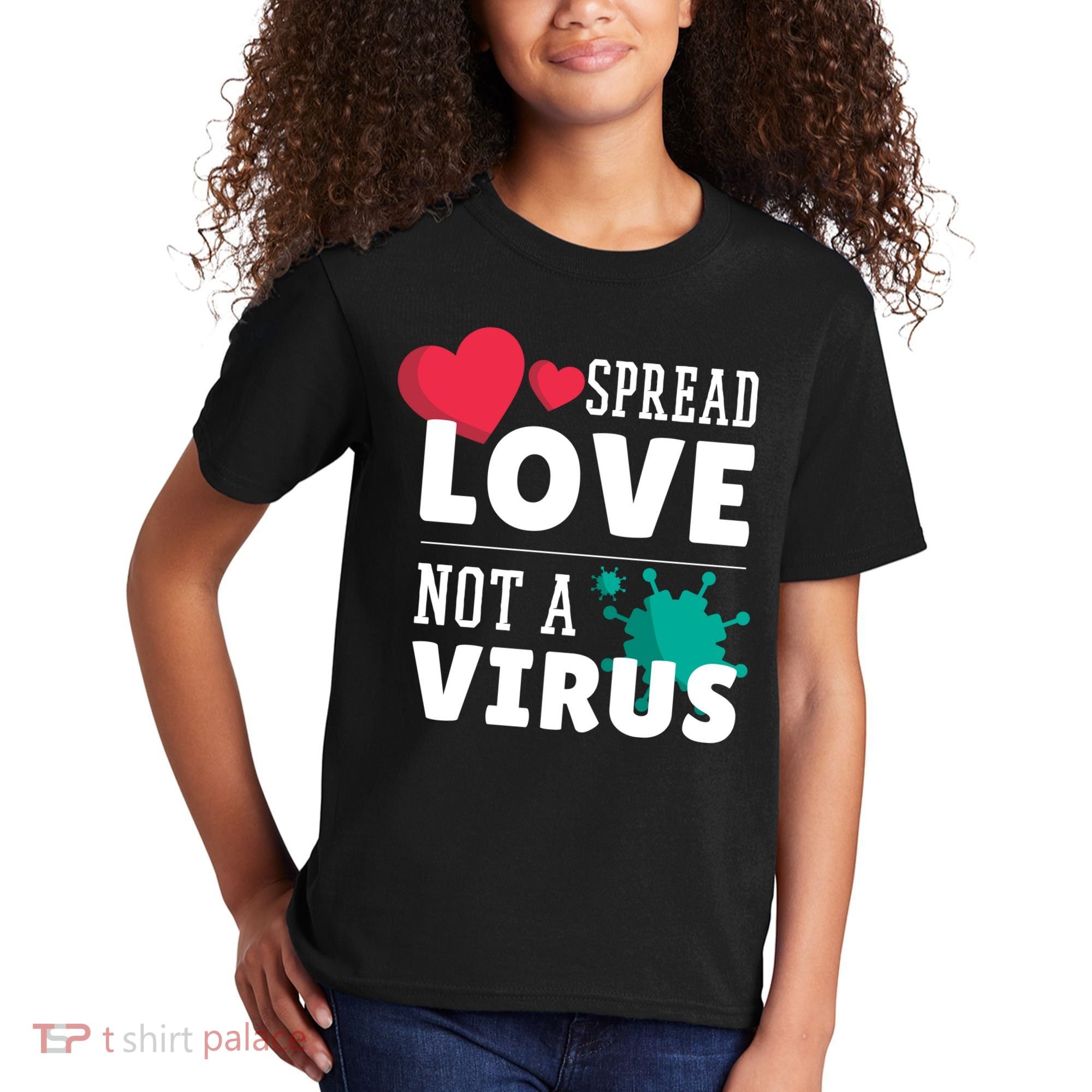 Spread Love Not A Virus Kids T-Shirt