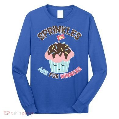 Sprinkles Are For Winners Long Sleeve Shirt