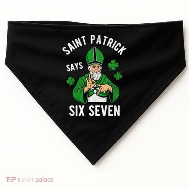 Saint Patrick Says Six Seven 6-7 Meme St Patrick's Day USA-Made Doggie Bandana