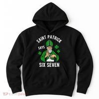 Saint Patrick Says Six Seven 6-7 Meme St Patrick's Day Hoodie thumb 0