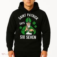 Saint Patrick Says Six Seven 6-7 Meme St Patrick's Day Hoodie thumb 2
