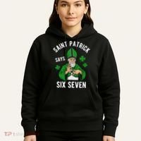 Saint Patrick Says Six Seven 6-7 Meme St Patrick's Day Hoodie thumb 5
