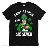 Saint Patrick Says Six Seven 6-7 Meme St Patrick's Day T-Shirt thumb 0
