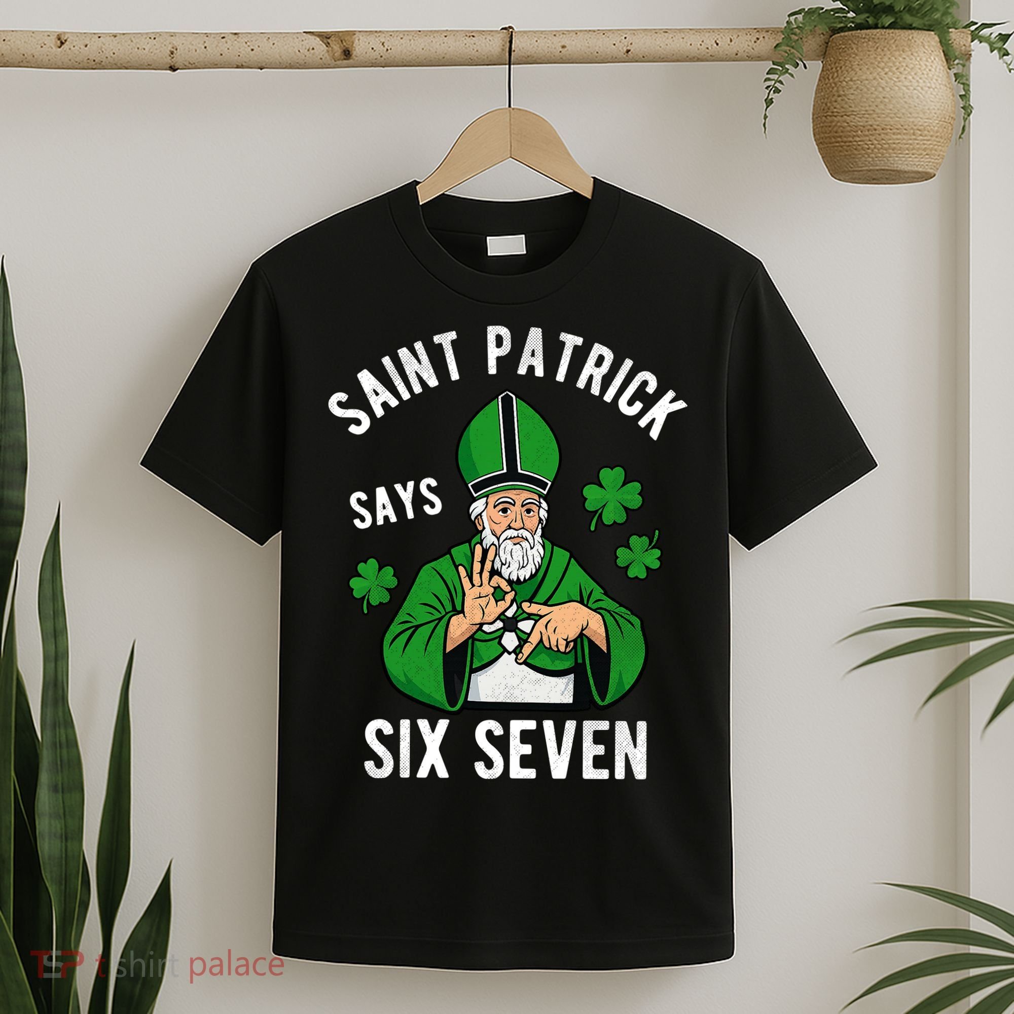 Saint Patrick Says Six Seven 6-7 Meme St Patrick's Day T-Shirt