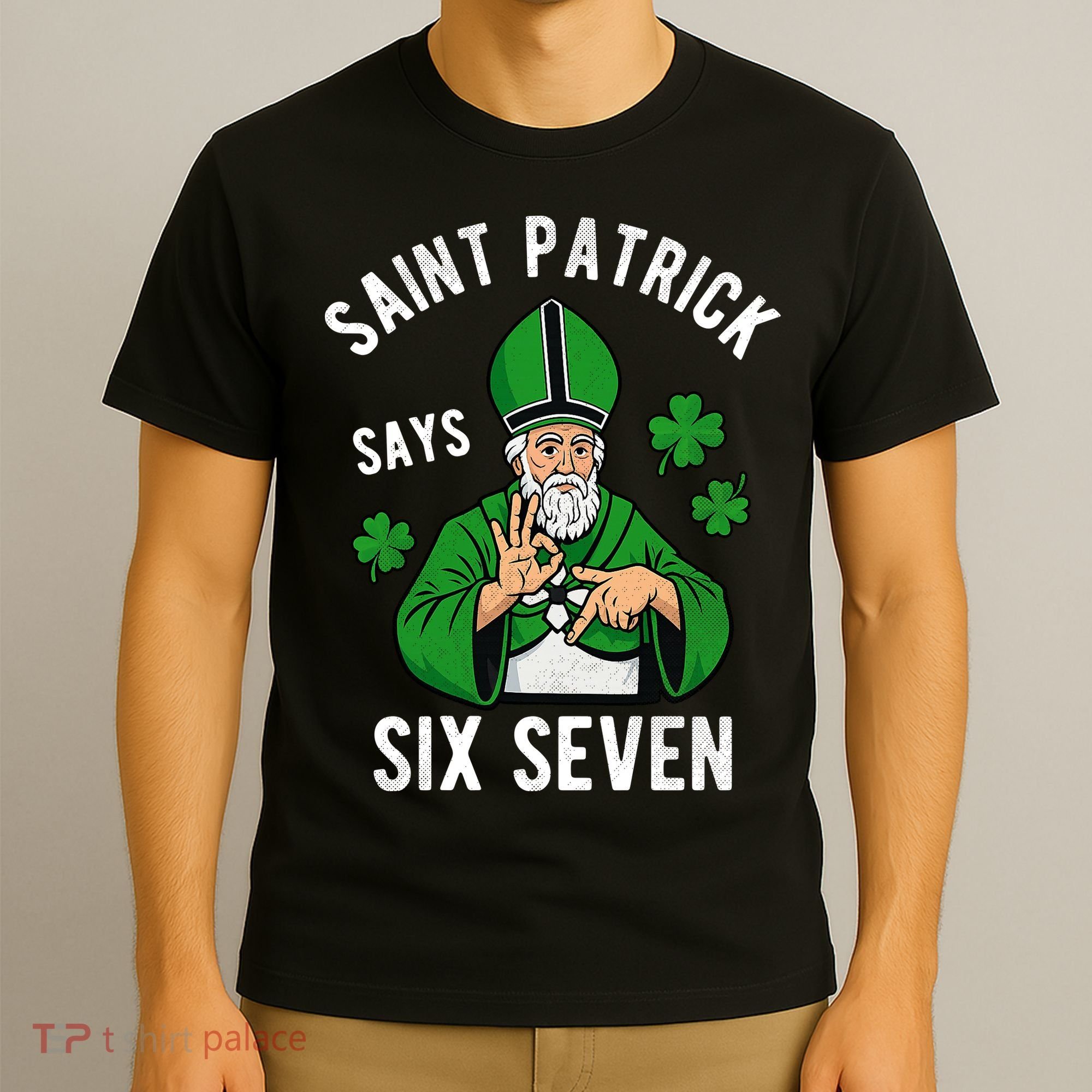Saint Patrick Says Six Seven 6-7 Meme St Patrick's Day T-Shirt