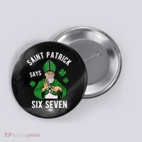 Saint Patrick Says Six Seven 6-7 Meme St Patrick's Day Button thumb 0
