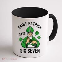 Saint Patrick Says Six Seven 6-7 Meme St Patrick's Day Coffee Mug thumb 1