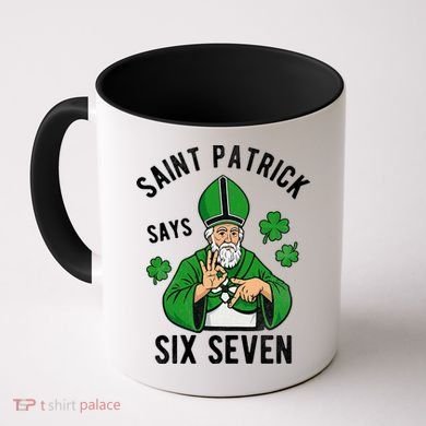 Saint Patrick Says Six Seven 6-7 Meme St Patrick's Day Coffee Mug