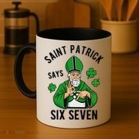 Saint Patrick Says Six Seven 6-7 Meme St Patrick's Day Coffee Mug thumb 4