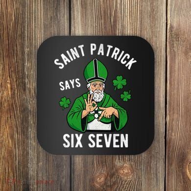 Saint Patrick Says Six Seven 6-7 Meme St Patrick's Day Coaster