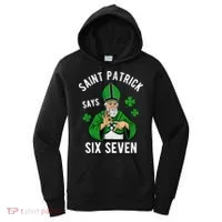 Saint Patrick Says Six Seven 6-7 Meme St Patrick's Day Women's Hoodie thumb 0