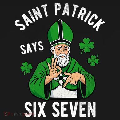 Saint Patrick Says Six Seven 6-7 Meme St Patrick's Day Tall Long Sleeve Shirt