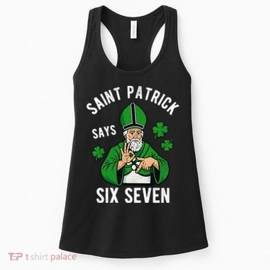 Saint Patrick Says Six Seven 6-7 Meme St Patrick's Day Women's Tank Top