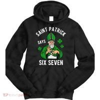Saint Patrick Says Six Seven 6-7 Meme St Patrick's Day Tie Dye Hoodie thumb 0