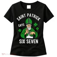 Saint Patrick Says Six Seven 6-7 Meme St Patrick's Day Women's T-Shirt thumb 0