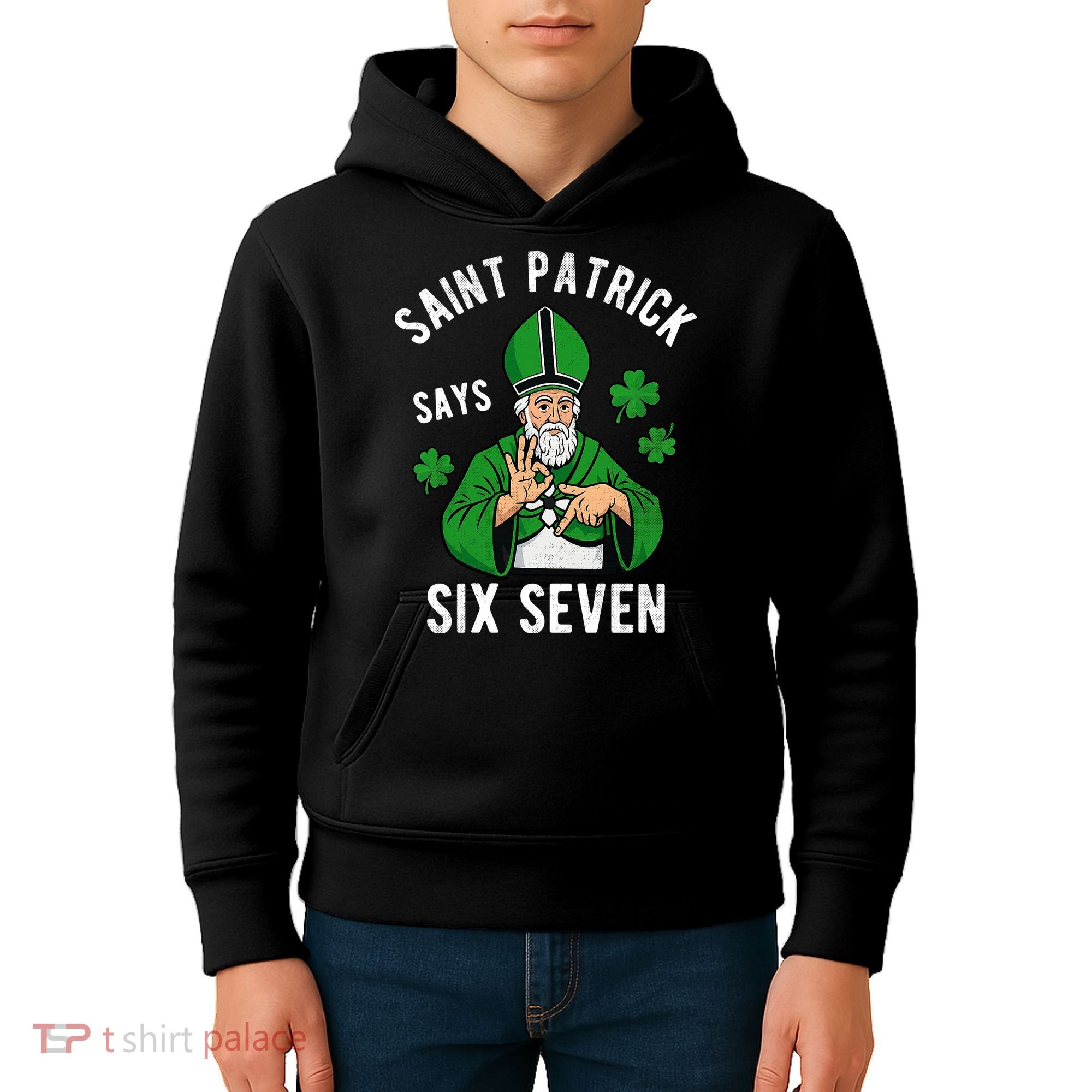 Saint Patrick Says Six Seven 6-7 Meme St Patrick's Day Kids Hoodie